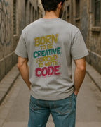 Born To Be Creative Forced To Write Code T Shirt Funny Programmer Tee image 7