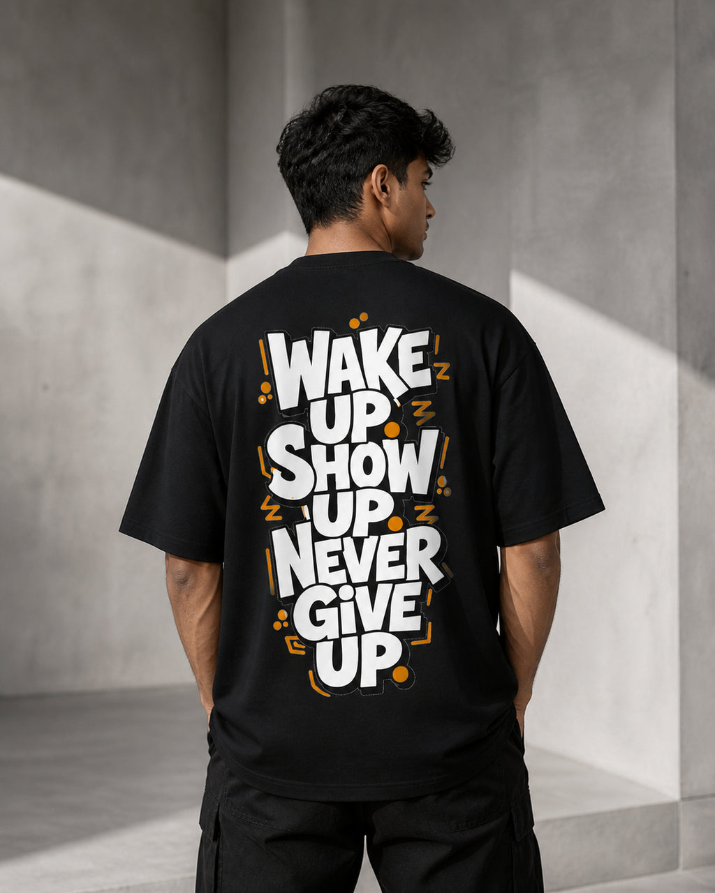 Wake Up Show Up Never Give Up Oversized T-Shirt black oversized T-shirt back hero