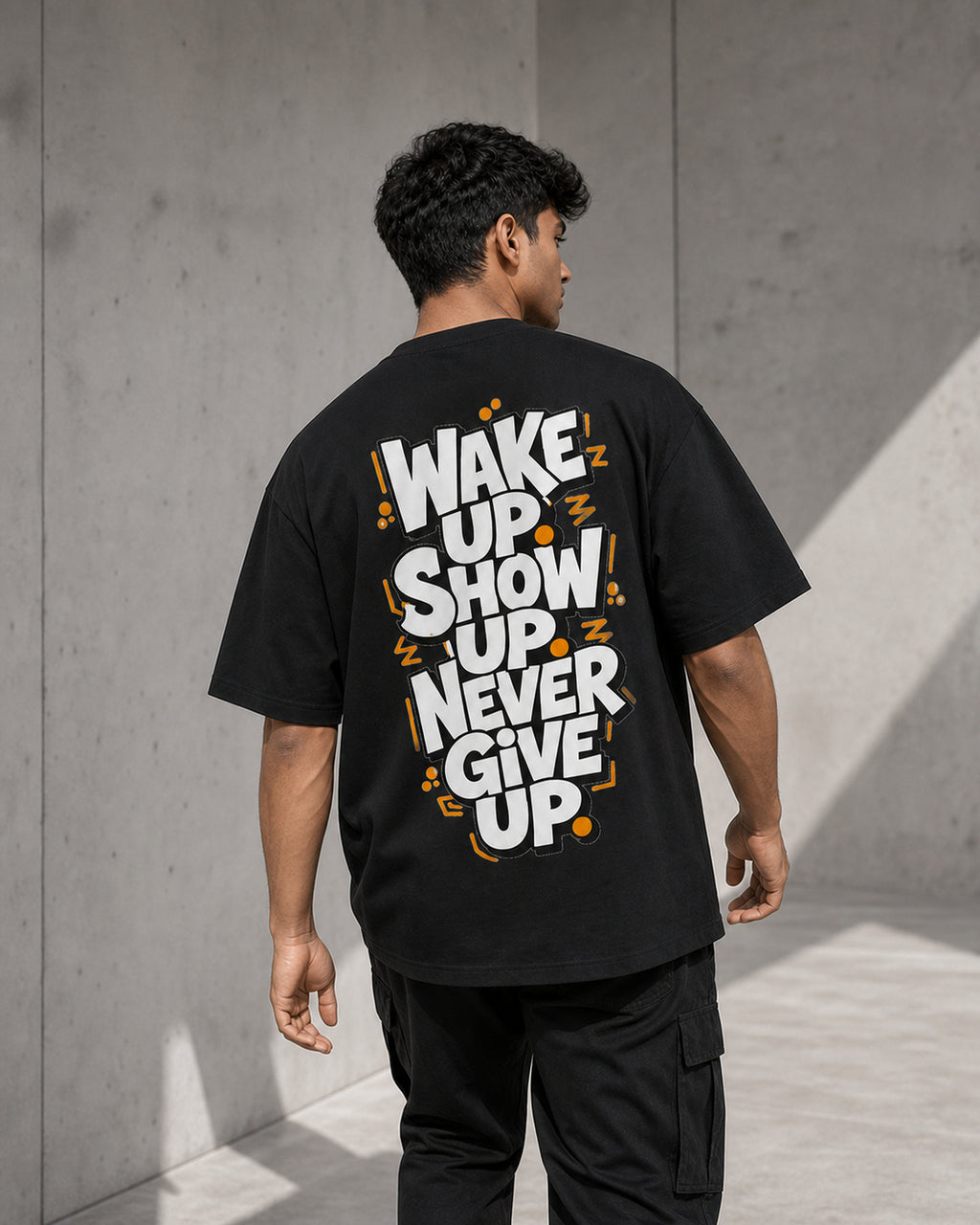 Wake Up Show Up Never Give Up Oversized T-Shirt black oversized T-shirt back hero