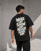 Wake Up Show Up Never Give Up Oversized T-Shirt black oversized T-shirt back hero