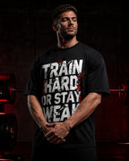 Train Hard Or Stay Weak Oversized T-Shirt black oversized T-shirt product mockup