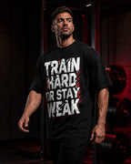 Train Hard Or Stay Weak Oversized T-Shirt black oversized T-shirt product mockup